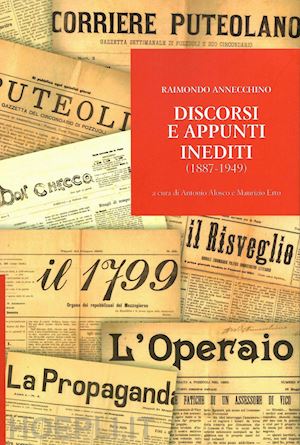 annecchino raimondo - discorsi e appunti inediti (1887-1949)