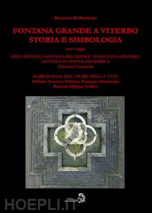 di prospero gianluca - fontana grande a viterbo. storia e simbologia