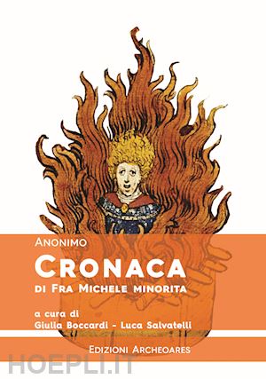 boccardi g.(curatore); salvatelli l.(curatore) - cronaca di fra michele minorita