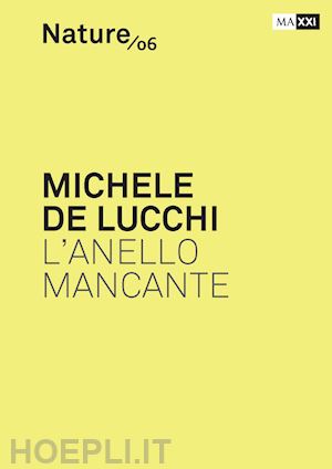 d'onofrio a. (curatore) - michele de lucchi. l'anello mancante. ediz. italiana e inglese