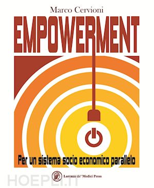 cervioni marco - empowerment. per un sistema socio economico parallelo