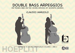 marzolo claudio - double bass arpeggios. on triads and on the seven species of seventh chords. con cd-audio