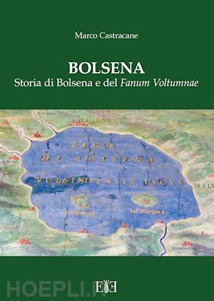 castracane marco - bolsena. storia di bolsena e del «fanum voltumnae»