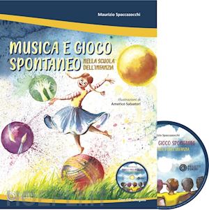 spaccazocchi maurizio - musica e gioco spontaneo nella scuola dell'infanzia