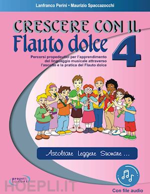 perini lanfranco; spaccazocchi maurizio - crescere con il flauto dolce. per la scuola media. con file audio in streaming. vol. 4