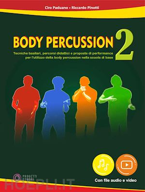 paduano ciro; pinotti riccardo - body percussion. con file audio e video in streaming. vol. 2