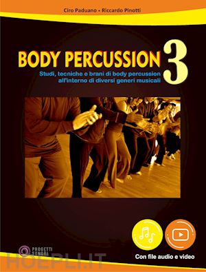 paduano ciro; pinotti riccardo - body percussion. con file audio e video in streaming. vol. 3