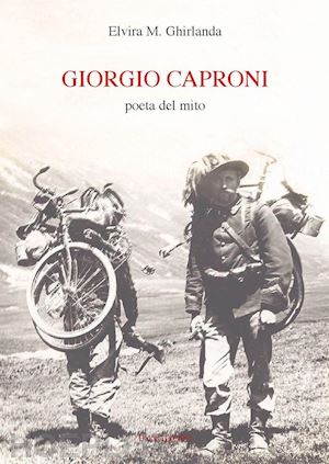 Giorgio Caproni Poeta Del Mito - Ghirlanda Elvira M.