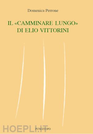 perrone domenica - il camminare lungo di elio vittorini