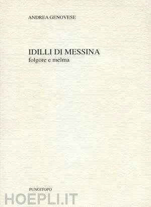 genovese andrea - idilli di messina. folgore e melma