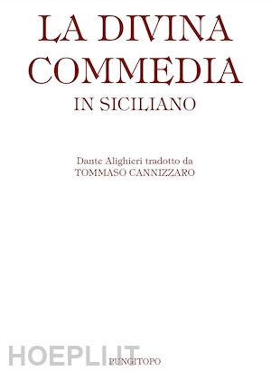 alighieri dante - la divina commedia in siciliano. ediz. limitata