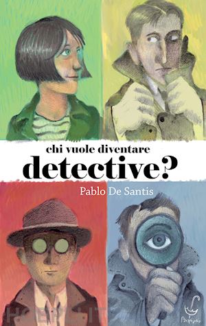 de santis pablo - chi vuole diventare detective?