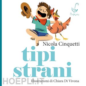 cinquetti nicola - tipi strani. ediz. illustrata