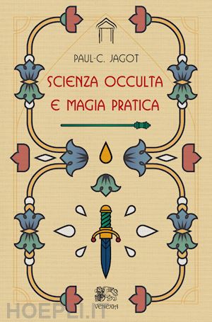 jagot paul-c. - scienza occulta e magia pratica