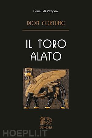 dion fortune - il toro alato