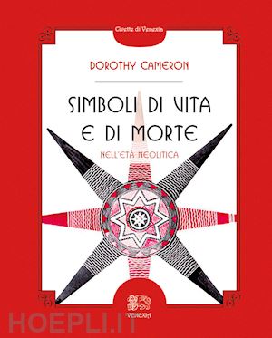 cameron dorothy - simboli di vita e di morte nell'eta' neolitica