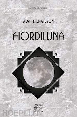 richardson alan; fusco sebastiano (curatore) - fiordiluna