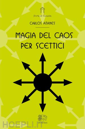 atanes carlos; buzzetta f. (curatore); formichetti p. (curatore) - magia del caos per scettici