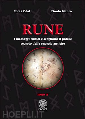 norak odal; fiordo bianco - rune. vol. 4: i messaggi runici risvegliano il potere segreto delle energie anti