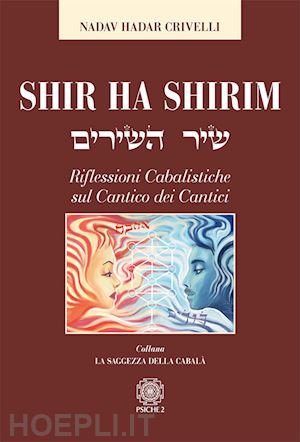 crivelli nadav hadar - shir ha shirim. riflessioni cabalistiche sul cantico dei cantici