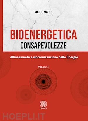 maule vigilio - bioenergetica. consapevolezze 3