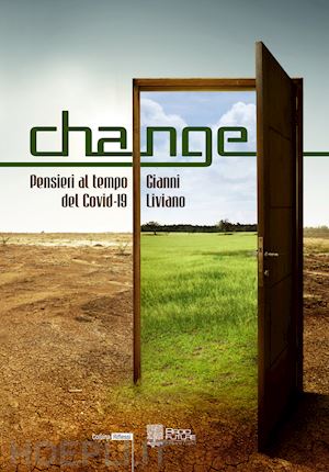 liviano gianni - change. pensieri al tempo del covid-19