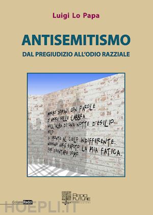 lo papa luigi - antisemitismo. dal pregiudizio all'odio razziale