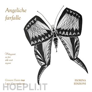 cerantola luigi - angeliche farfalle. volteggianti sui fiori delle verdi stagioni