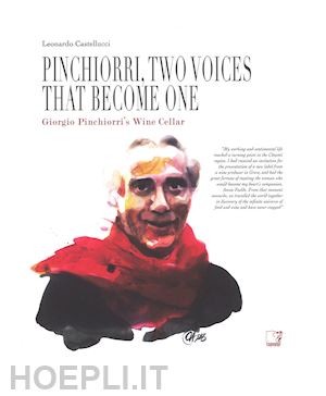 castellucci leonardo - pinchiorri, two voices that become one. annie feolde's kitchen. giorgio pinchior