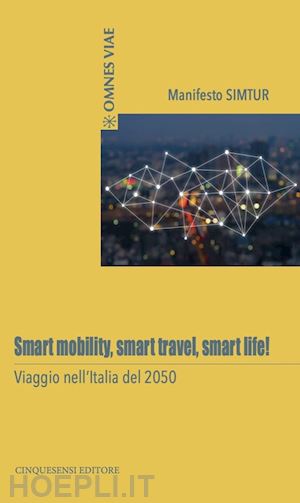 omnes viae - smart mobility, smart travel, smart life! - manifesto simtur