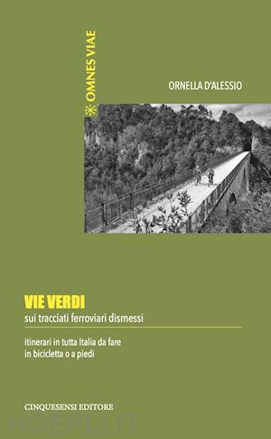 d'alessio ornella - vie verdi sui tracciati ferroviari dismessi
