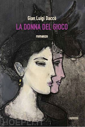 daccò gian luigi - la donna del gioco