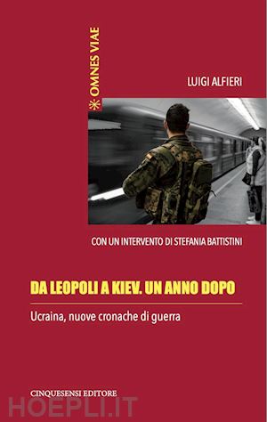 alfieri luigi - da leopoli a kiev. un anno dopo. ucraina, nuove cronache di guerra. ediz. a colo