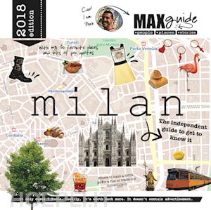 aa.vv. - milan maxguide - the indipendent guide to get to know it 2018