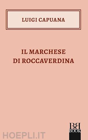 capuana luigi - il marchese di roccaverdina