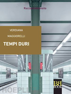 maggiorelli verdiana - tempi duri