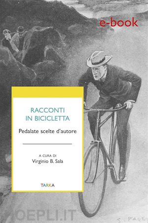 virginio b. sala (curatore) - racconti in bicicletta