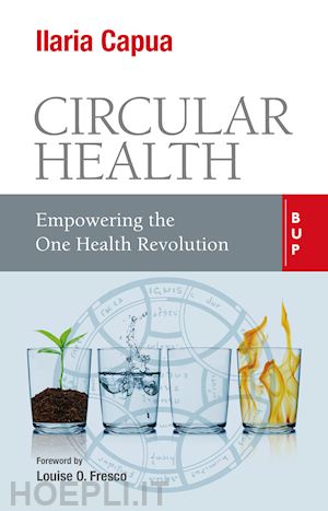 capua ilaria - circular health. empowering the one health revolution