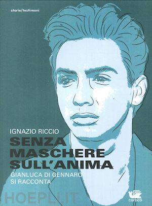 riccio ignazio - senza maschere sull'anima. gianluca di gennaro si racconta