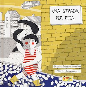 anatra maria grazia - una strada per rita. ediz. a colori