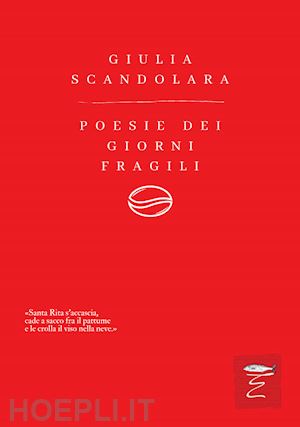 scandolara giulia - poesie dei giorni fragili. nuova ediz.