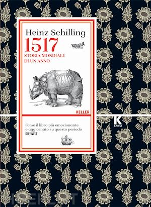 schilling heinz - 1517. storia mondiale di un anno