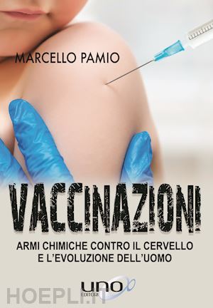 pamio marcello - vaccinazioni. armi chimiche