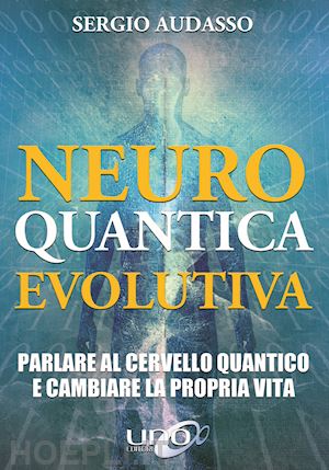 audasso sergio - neuro quantica evolutiva.