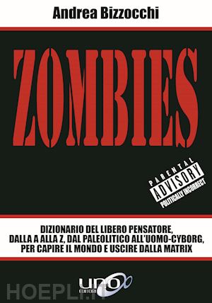 bizzocchi andrea - zombies. dizionario del libero pensatore