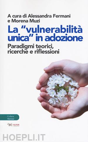 fermani a. (curatore); muzi m. (curatore) - la vulnerabilita' unica in adozione