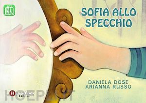 dose daniela - sofia allo specchio. ediz. ad alta leggibilità