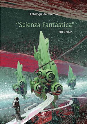 - antologia del premio «scienza fantastica»