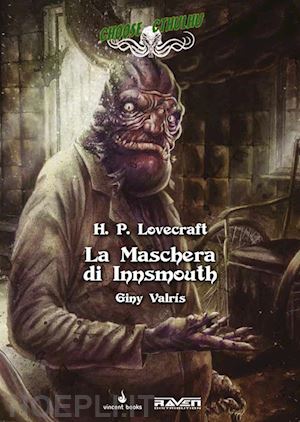 lovecraft howard p.; mattioli f. (curatore); valris g. (curatore) - la maschera di innsmouth. choose cthulhu. libro game . vol. 3