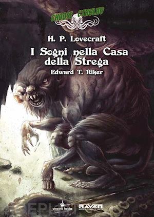 lovecraft howard p.; riker e. t. (curatore) - i sogni nella casa della strega. choose cthulhu. libro game . vol. 6